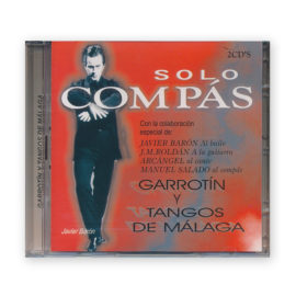 Solo Compás Garrotín y Tangos de Málaga 2CD. Barón / Salado