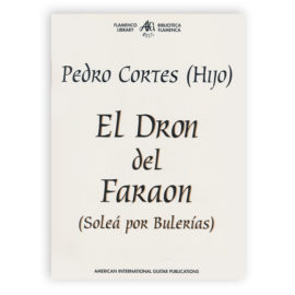 Cortés, Pedro. El Dron del Faraón. Soleá por Bulerías