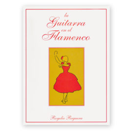 Reguera, Rogelio. La Guitarra en el Flamenco (Book)