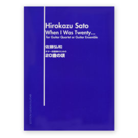 Sato, Hirokazu. When I Was Twenty for Guitar Quartet or Guitar Ensemble