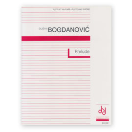 Bogdanovic, Dusan. Prelude for Flute & Guitar