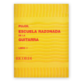 Pujol, Emilio. Escuela Razonada De La Guitarra Libro 1