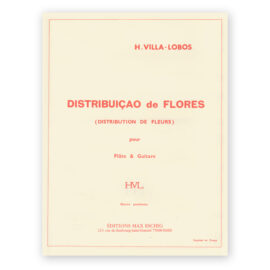 Villa-Lobos, Heitor. Distribuiçao de Flores for Flute & Guitar