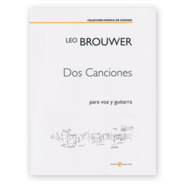 Brouwer, Leo. Dos Canciones para Voz y Guitarra