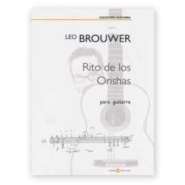 Brouwer, Leo. Rito de los Orishas