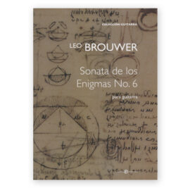 Brouwer, Leo. Sonata de los Enigmas No.6