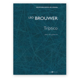 Brouwer, Leo. Tríptico for Two Guitars
