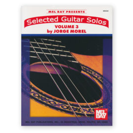 Morel, Jorge. Selected Guitar Solos Vol. 3