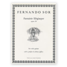 Sor, Fernando. Fantasie Elégiaque Op. 59. Ed. Tecla