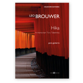 Brouwer, Leo. Hika, In Memoriam Toru Takemitsu