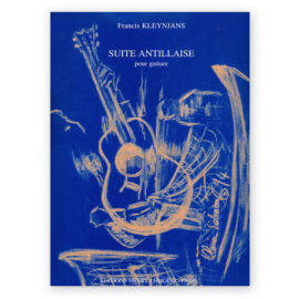 Kleynjans, Francis. Suite Antillaise pour Guitare