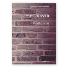 Brouwer, Leo. Beatlerianas for Solo Guitar & Guitar Ensemble
