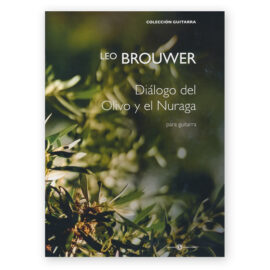 Brouwer, Leo. Diálogo del Olivo y el Nuraga