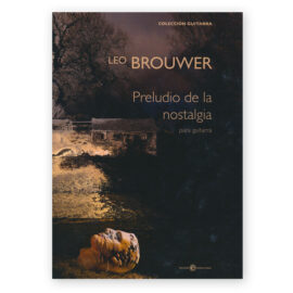 Brouwer, Leo. Preludio de la Nostalgia