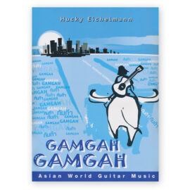 Gamgah Gamgah, Asian World Guitar Music. Arr. Hucky Eichelmann (Book/CD)