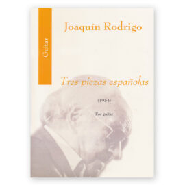 Rodrigo, Joaquín. Tres Piezas Españolas