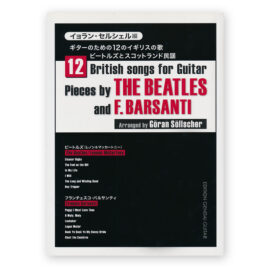 12 British Songs for Guitar, Pieces by "The Beatles & Barsanti". Arr. Söllscher